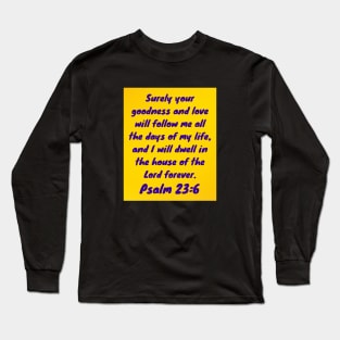 Bible Verse Psalm 23:6 Long Sleeve T-Shirt